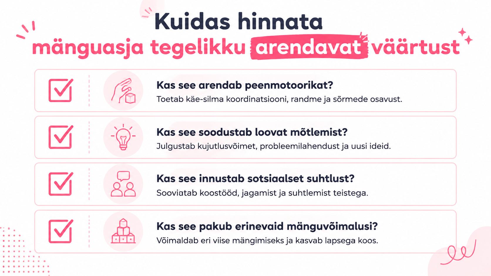 Juhend mänguasjade arendava väärtuse hindamiseks, tuues välja peenmotoorika, loova mõtlemise, sotsiaalse suhtluse ja mitmekülgsuse olulisuse.